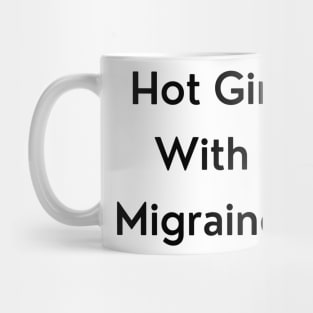 Hot Girl with Migraines Mug